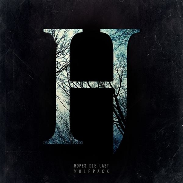 Hopes Die Last  - 2013 - Wolfpack