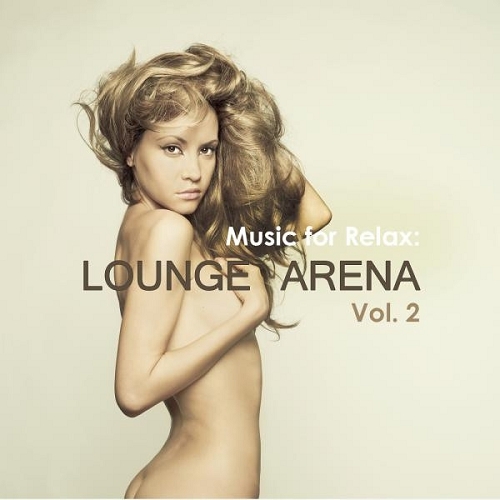 Music for Relax Lounge Arena Vol 2